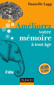 Title: Améliorez votre mémoire à tout âge - 4e éd., Author: Danielle Lapp