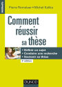 Comment réussir sa thèse - 3e éd.: Définir un sujet, conduire une recherche, soutenir sa thèse