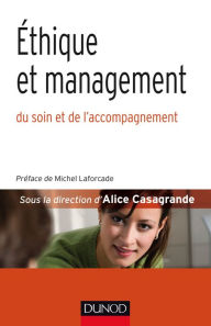 Title: Éthique et management: du soin et de l'accompagnement, Author: Alice Casagrande
