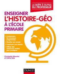 Title: Enseigner l'histoire-géo à l'école primaire: La boite à outils du professeur, Author: Christophe Meunier