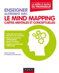 Title: Enseigner autrement avec le Mind Mapping: Cartes mentales et conceptuelles, Author: Pierre Mongin