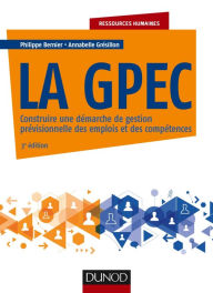 Title: La GPEC - 3e éd.: Construire une démarche de gestion prévisionnelle des emplois et des compétences, Author: Philippe Bernier