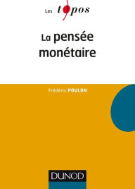 Title: La pensée monétaire, Author: Frédéric Poulon