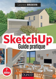 Title: SketchUp - Guide pratique - 2e éd., Author: Laurent Brixius