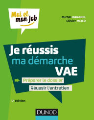 Title: Je réussis ma démarche VAE - 5e éd.: Préparer le dossier, Réussir l'entretien, Author: Michel Barabel