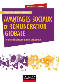 Title: Avantages sociaux et rémunération globale: Pour une meilleure marque employeur, Author: Sophie Cavaliero