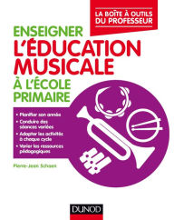 Title: Enseigner l'éducation musicale à l'école primaire, Author: Pierre-Jean Schoen