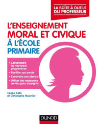 Title: L'enseignement moral et civique à l'école primaire: La boite à outîls du professeur, Author: Céline Sala