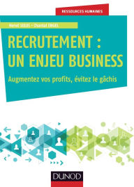 Title: Recrutement : un enjeu business: Augmentez vos profits, évitez le gâchis, Author: Hervé Solus