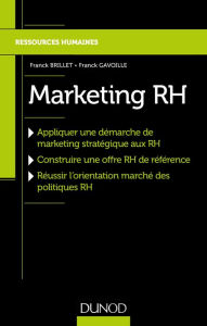 Title: Marketing RH: Réussir l'orientation marché de la politique RH, Author: Franck Brillet