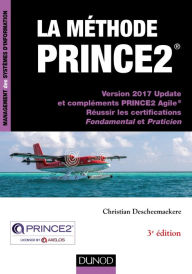 Title: La méthode Prince2 - 3e éd.: Version 2017 Update et compléments PRINCE2 Agile, Author: Christian Descheemaekere