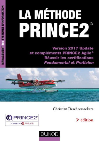 La méthode Prince2 - 3e éd.: Version 2017 Update et compléments PRINCE2 Agile