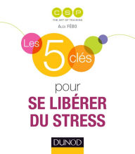 Title: Les 5 clés pour se libérer du stress, Author: CSP