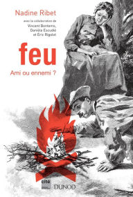 Title: Feu - Ami ou ennemi ?, Author: Nadine Ribet