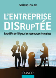 Title: L'entreprise disruptée: Les défis de l'IA pour les ressources humaines, Author: Emmanuelle Blons