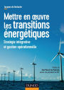 Mettre en oeuvre les transitions énergétiques: Stratégie intégrative et gestion opérationnelle