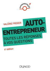 Title: Auto-entrepreneur : toutes les réponses à vos questions - 4e éd., Author: Valérie Froger