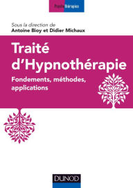 Title: Traité d'hypnothérapie: Fondements, méthodes, applications, Author: Didier Michaux