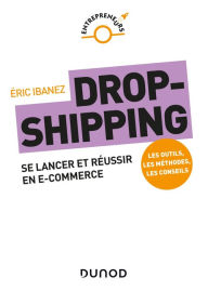 Title: Dropshipping: Se lancer et réussir en e-commerce, Author: Eric Ibanez