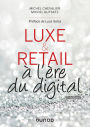 Luxe et Retail - 2e éd.: à l'ère du digital