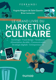 Title: Le grand livre du marketing culinaire, Author: Ecole Ferrandi Paris