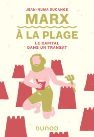 Title: Marx à la plage: Le Capital dans un transat, Author: Jean-Numa Ducange