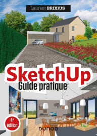 Title: SketchUp - Guide pratique - 4e éd., Author: Laurent Brixius
