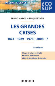 Title: Les grandes crises - 11e éd.: 1873-1929-1973-2008- ?, Author: Bruno Marcel