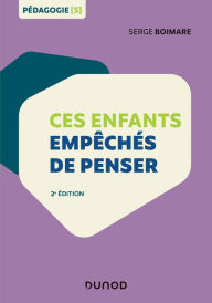 Title: Ces enfants empêchés de penser, Author: Serge Boimare