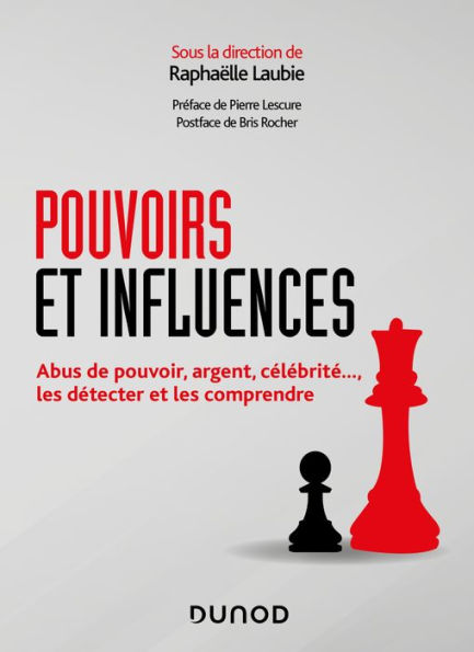 Pouvoirs et influences: Abus de pouvoir, argent, célébrité..., les détecter et les comprendre