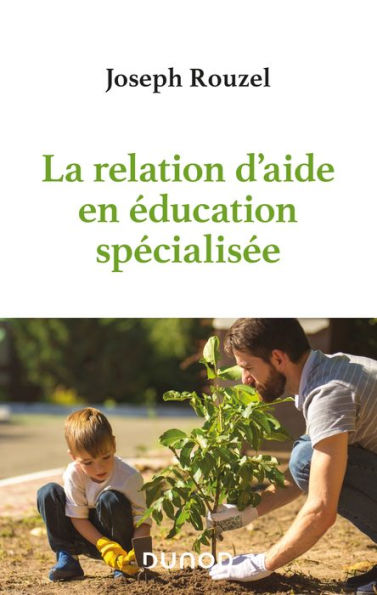 La relation d'aide en éducation spécialisée