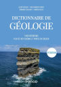Dictionnaire de Géologie - 9e éd.: 5000 définitions, plus de 400 schémas et photos en couleur