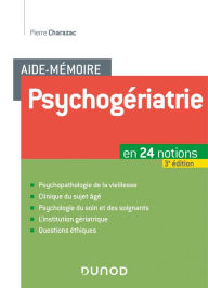 Title: Aide-mémoire Psychogériatrie - 3e éd: En 24 notions, Author: Pierre Charazac