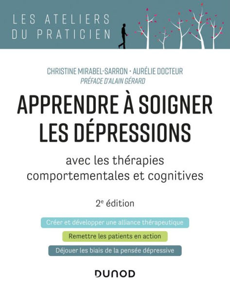 Apprendre à soigner les dépressions - 2e éd.: avec les thérapies comportementales et cognitives