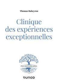 Title: Clinique des expériences exceptionnelles, Author: Thomas Rabeyron