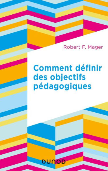 Comment définir des objectifs pédagogiques by Robert F. Mager | eBook ...