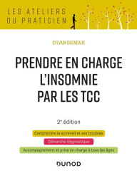 Title: Prendre en charge l'insomnie par les TCC - 2e éd., Author: Sylvain Dagneaux