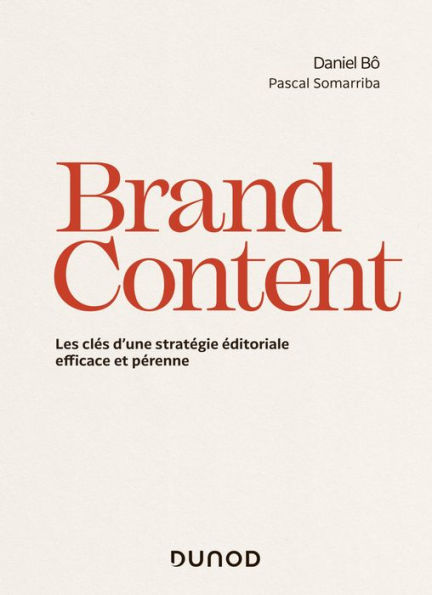 Brand Content: Les clés d'une stratégie éditoriale efficace et pérenne