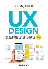 Title: UX Design et ergonomie des interfaces - 7e éd., Author: Jean-François Nogier