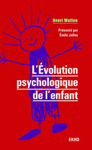 Title: L'évolution psychologique de l'enfant, Author: Henri Wallon