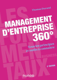 Title: Management d'entreprise 360° - 2e éd.: Tous les principes et outils à connaître, Author: Thomas Durand