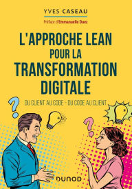 Title: L'approche Lean pour la transformation digitale, Author: Yves Caseau