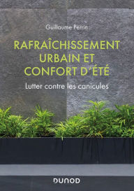 Title: Rafraîchissement urbain et confort d'été: Lutter contre les canicules, Author: Guillaume Perrin