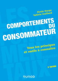 Title: Comportements du consommateur - 5e éd.: Tous les principes et outils à connaître, Author: Denis Darpy