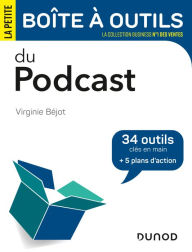 Title: La petite boîte à outils du podcast: 34 outils clés en main et 5 plans d'action, Author: Virginie Béjot