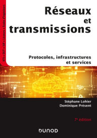 Title: Réseaux et transmissions - 7e éd.: Protocoles, infrastructures et services, Author: Stéphane Lohier