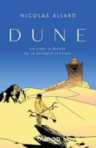 Title: Dune: Un chef-d'oeuvre de la science fiction, Author: Nicolas Allard