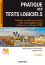 Pratique des tests logiciels - 4e éd.: Améliorer la qualité par les tests. Préparer la certification ISTQB
