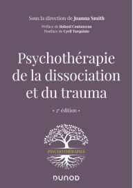 Title: Psychothérapie de la dissociation et du trauma - 2e éd., Author: Dunod