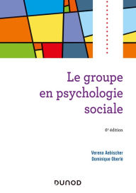 Title: Le groupe en psychologie sociale - 6e éd., Author: Véréna Aebischer
